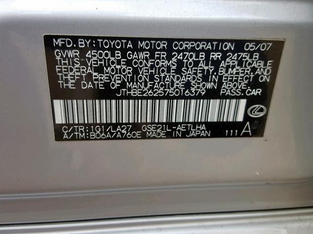 JTHBE262575016379 - 2007 LEXUS IS 350 SILVER photo 10