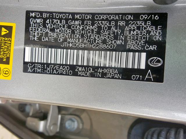 JTHKD5BH1H2288607 - 2017 LEXUS CT 200 SILVER photo 10