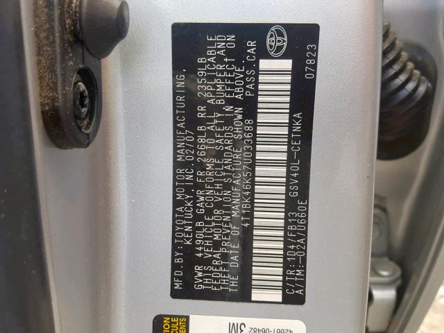 4T1BK46K57U033688 - 2007 TOYOTA CAMRY NEW SILVER photo 10