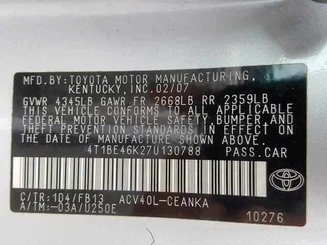 4T1BE46K27U130788 - 2007 TOYOTA CAMRY NEW SILVER photo 10