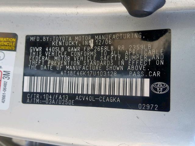 4T1BE46K17U103128 - 2007 TOYOTA CAMRY NEW SILVER photo 10