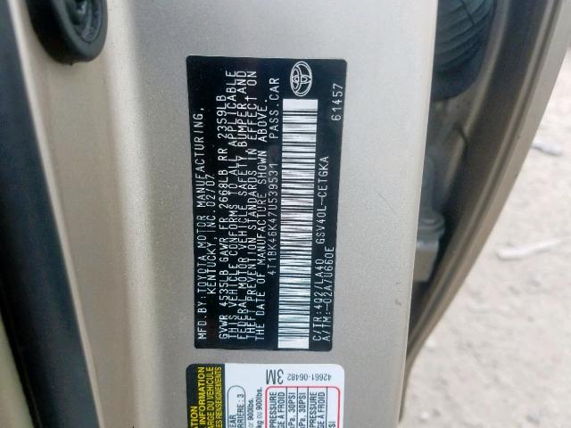 4T1BK46K47U539531 - 2007 TOYOTA CAMRY NEW GOLD photo 10