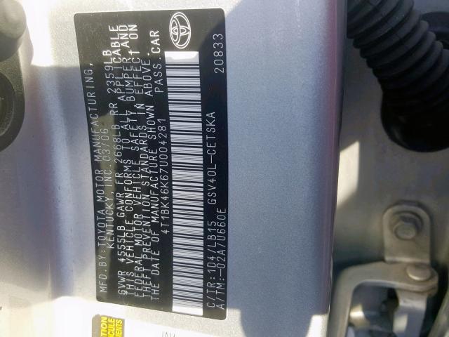 4T1BK46K67U004281 - 2007 TOYOTA CAMRY NEW SILVER photo 10