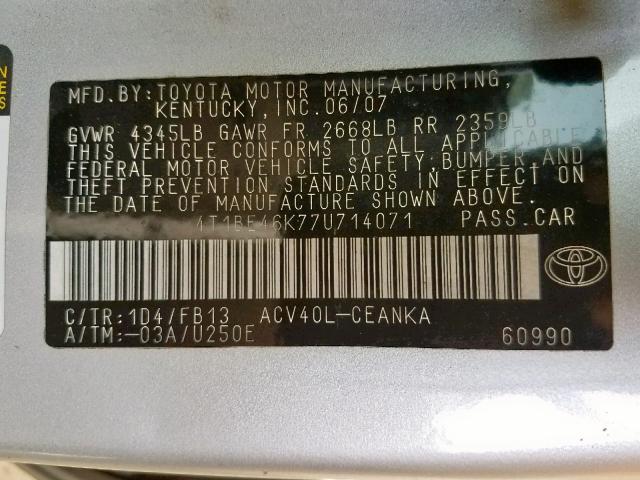 4T1BE46K77U714071 - 2007 TOYOTA CAMRY NEW SILVER photo 10