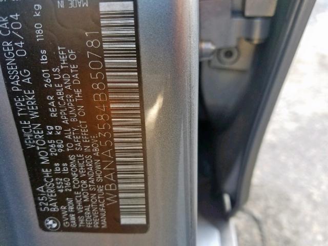 WBANA53584B850781 - 2004 BMW 525 I GRAY photo 10