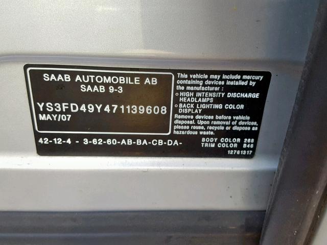 YS3FD49Y471139608 - 2007 SAAB 9-3 2.0T SILVER photo 10