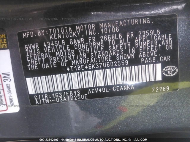 4T1BE46K37U602559 - 2007 TOYOTA CAMRY NEW GENERAT CE/LE/XLE/SE GRAY photo 9