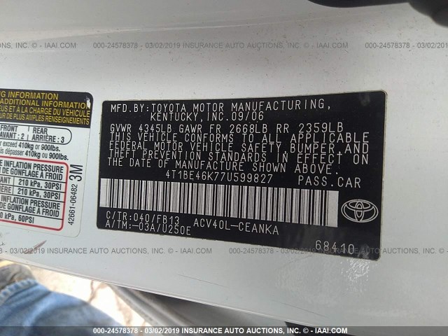 4T1BE46K77U599827 - 2007 TOYOTA CAMRY NEW GENERAT CE/LE/XLE/SE WHITE photo 9